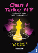 Can I Take It? A Beginner’s Guide to Capturing in Chess - Heisman & Smith