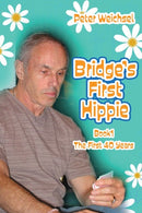 Bridge's First Hippie -  Peter Weichsel