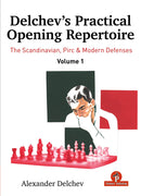 Delchev's Practical Opening Repertoire Volume 1 - Aleksander Delchev
