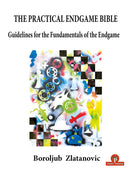 The Practical Endgame Bible - Boroljub Zlatanovic