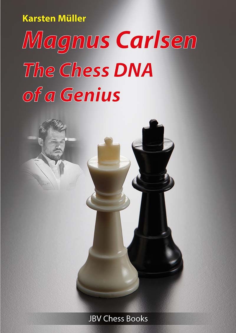Magnus Carlsen: The Chess DNA of a Genius - Karsten Müller