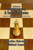 Tackling the Trompowsky & Torre Systems - Kotronias & Ivanov