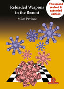 Reloaded Weapons in the Benoni - Milos Pavlovic (Second Revised & Extended Edition)