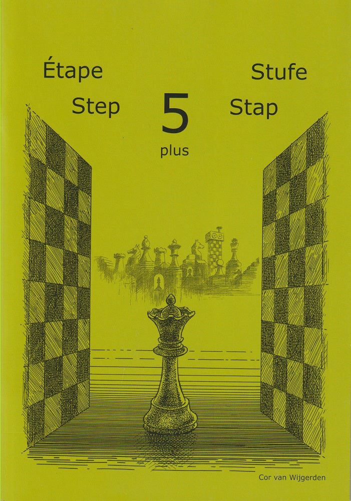 Learning Chess Workbook: Step 5 Plus - Cor Van Wijgerden