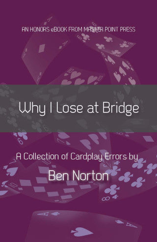 Why I Lose at Bridge - Ben Norton