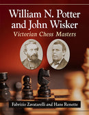 William N. Potter and John Wisker: Victorian Chess Masters - Zavatarelli & Renette