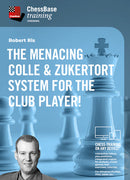 The Menacing Colle & Zukertort System for the Club Player! - Robert Ris