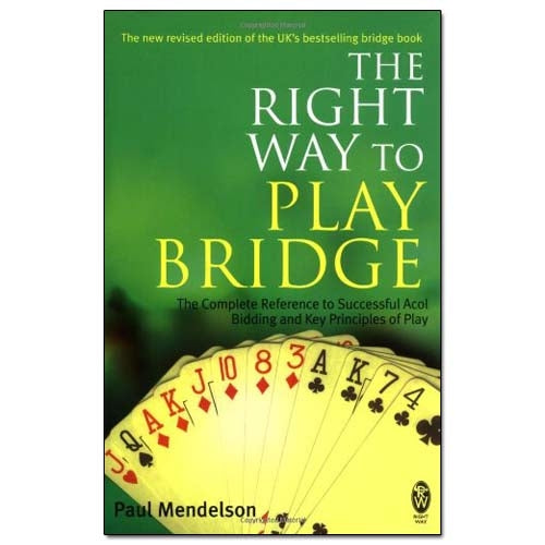 The Right Way to Play Bridge - Paul Mendelson