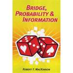 Bridge, Probability & Information -  Robert F MacKinnon