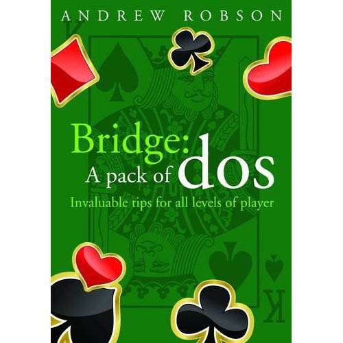 Bridge: A Pack of Dos and Donts - Andrew Robson
