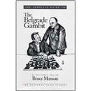 The Complete Guide to the Belgrade Gambit - Bruce Monson