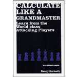 Calculate Like a Grandmaster - Daniel Gormally