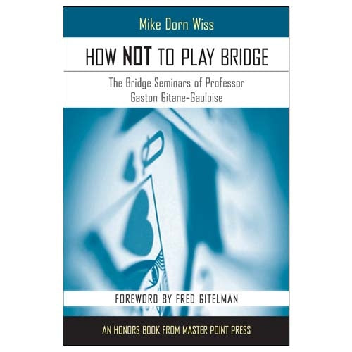 How Not to Play Bridge - Mike Dorn Wiss