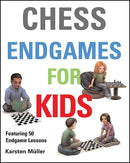 Chess Endgames For Kids - Karsten Muller
