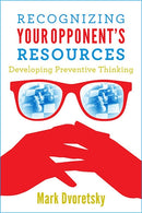 Recognizing Your Opponent's Resources - Mark Dvoretsky