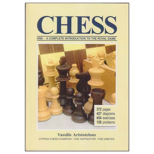 Chess One - A complete introduction to the Royal Game - Vassilis Aristotelous