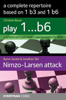 A Complete Repertoire Based on 1 b3 and 1 b6 - Bauer, Jacobs & Tait
