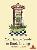 Your Jungle Guide to Rook Endings - Efstratios Grivas