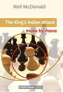 The King's Indian Attack: Move by Move - Neil McDonald