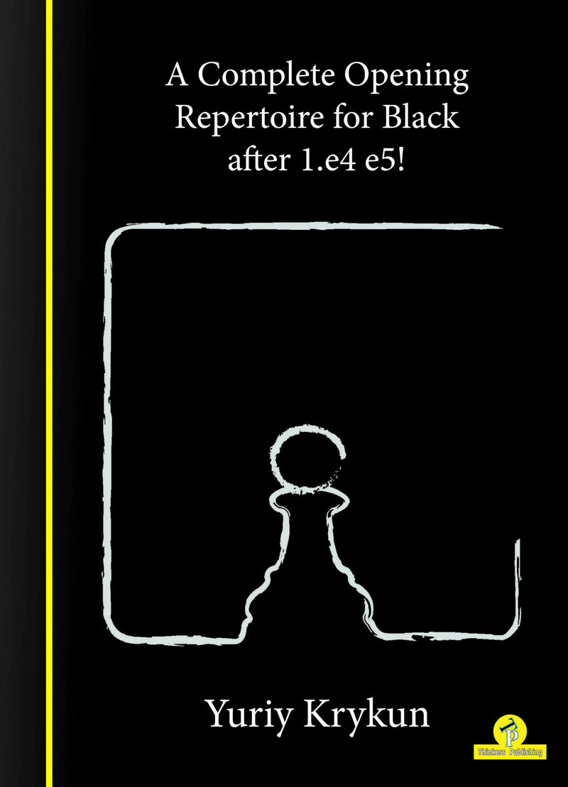A Complete Repertoire for Black after 1.e4 e5! - Yuriy Krykun