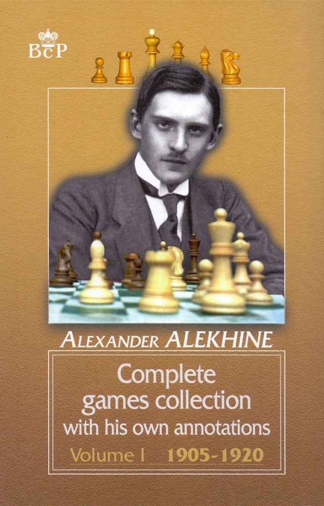 Alexander Alekhine: Complete Games Collection Volume 1, 1905-1920