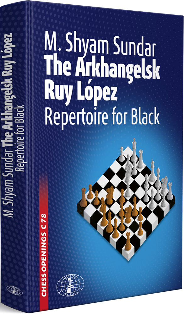 The Arkhangelsk Ruy Lopez - M. Shyam Sundar