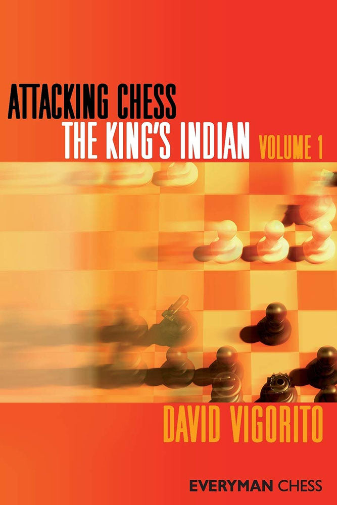 Attacking Chess: The King's Indian Volume 1 - David Vigorito