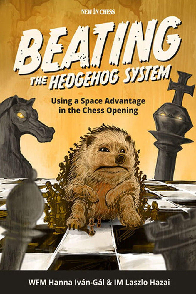 Key Concepts of Chess - 1 - The Hedgehog - Thinkers Publishing