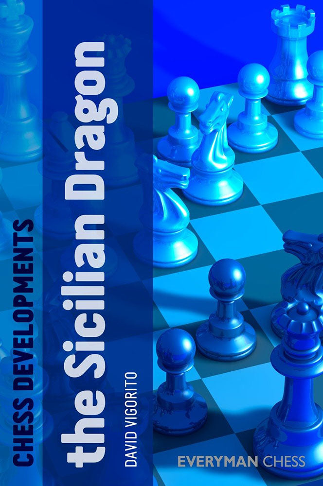 Chess Developments: The Sicilian Dragon - David Vigorito
