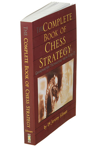The Complete Book of Chess Strategy - Jeremy Silman