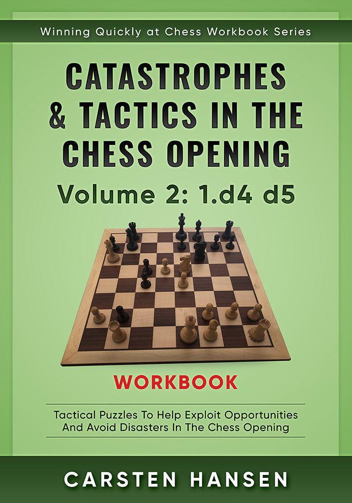 Catastrophes & Tactics in the Chess Opening: Volume 2 - Carsten Hansen