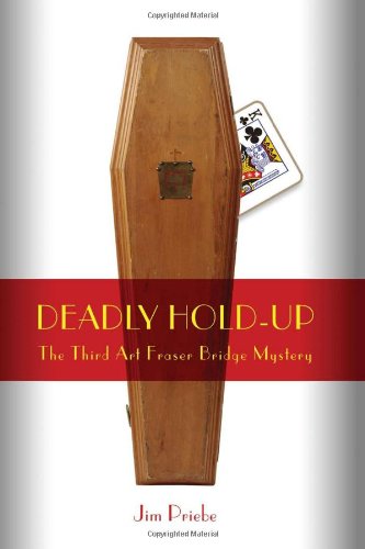Deadly Hold-Up - Jim Priebe