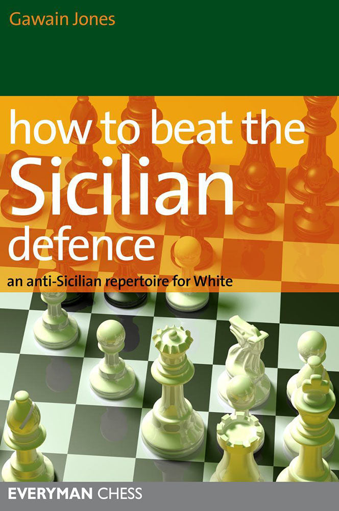 How to Beat the Sicilian Defence- Gawain Jones