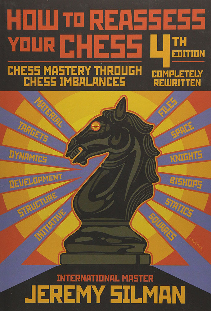 How to Reassess Your Chess - Jeremy Silman (4th Edition)