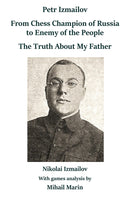 Petr Izmailov: From Chess Champion of Russia to Enemy of the People - Nikolai Izmailov