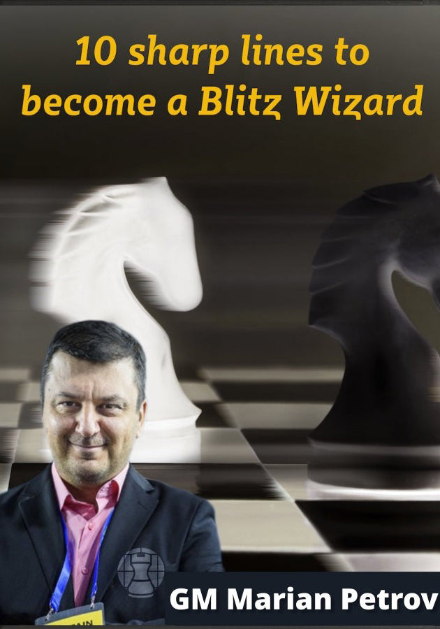 10 Sharp Opening lines to become a Blitz Wizard - GM Marian Petrov