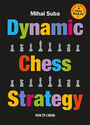 Dynamic Chess Strategy - Mihai Suba