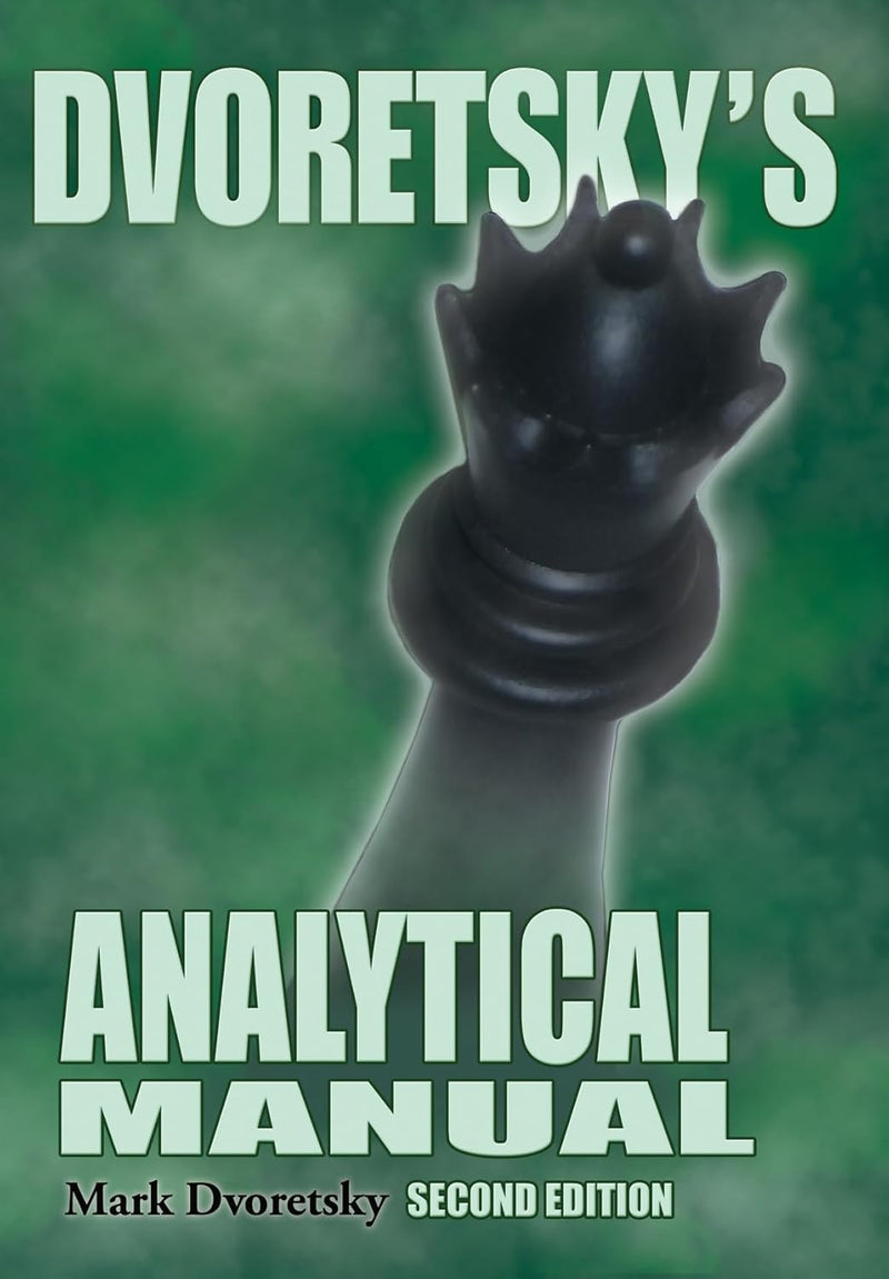 Dvoretsky's Analytical Manual - Mark Dvoretsky (2nd Edition)