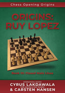Origins: Ruy Lopez: Book III: Main Lines after 3...a6 - Lakdawala & Hansen