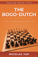 The Bogo-Dutch: A fun & dynamic way to meet 1.d4 - Nicolas Yap