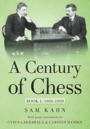 A Century of Chess: Book I: 1900-1909 - Sam Kahn