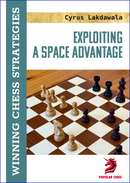 Exploiting a Space Advantage - Cyrus Lakdawala