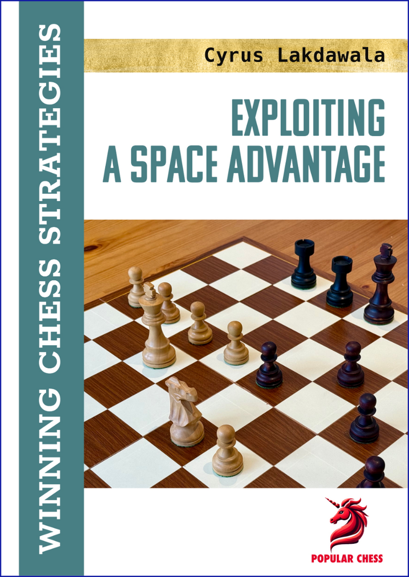 Exploiting a Space Advantage - Cyrus Lakdawala