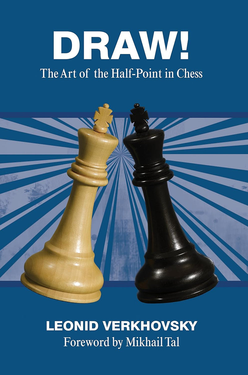 Draw! The Art of the Half-Point in Chess - Leonid Verkhovsky