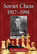 Soviet Chess 1917-1991 - Andrew Soltis