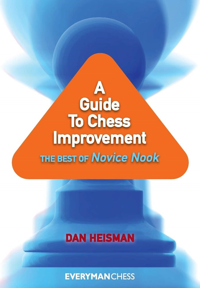 A Guide to Chess Improvement - Dan Heisman