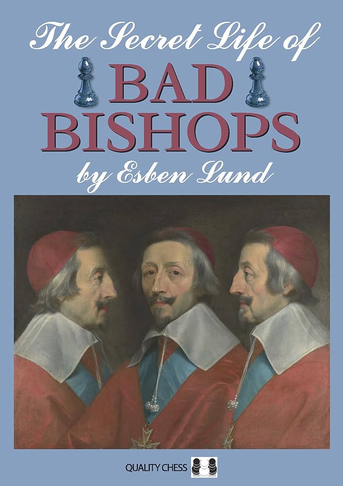 The Secret Life of Bad Bishops - Esben Lund
