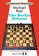 Grandmaster Repertoire: The Berlin Defence - Michael Roiz