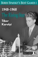 Boris Spassky's Best Games 1: 1948-1968: The Rising Star - Tibor Karolyi