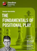 The Fundamentals of Positional Play - Kostya Kavutskiy